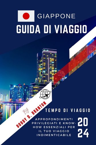 Guida di viaggio per il Giappone: approfondimenti privilegiati e know ...
