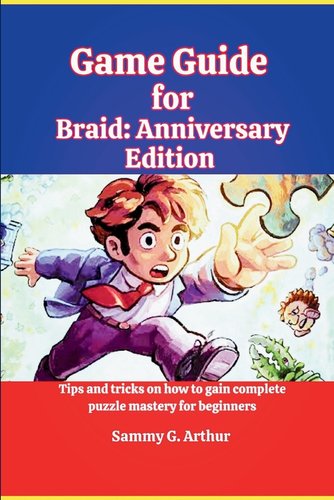 Game Guide for Braid: Anniversary Edition: Tips and tricks on how to ...