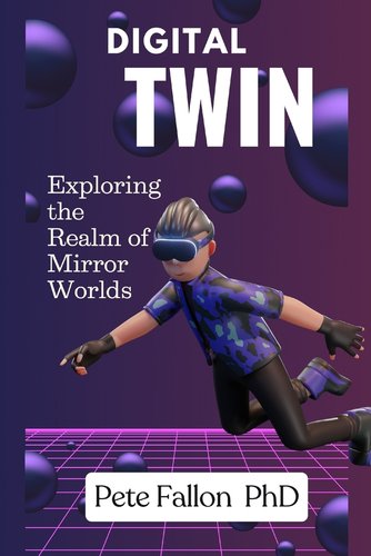 Digital Twin: Exploring the Realm of Mirror Worlds digital twin digital ...