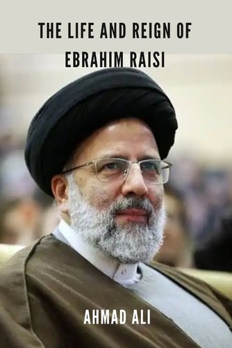 The life and reign Ebrahim Raisi: All to know about the Iranian Legend ...