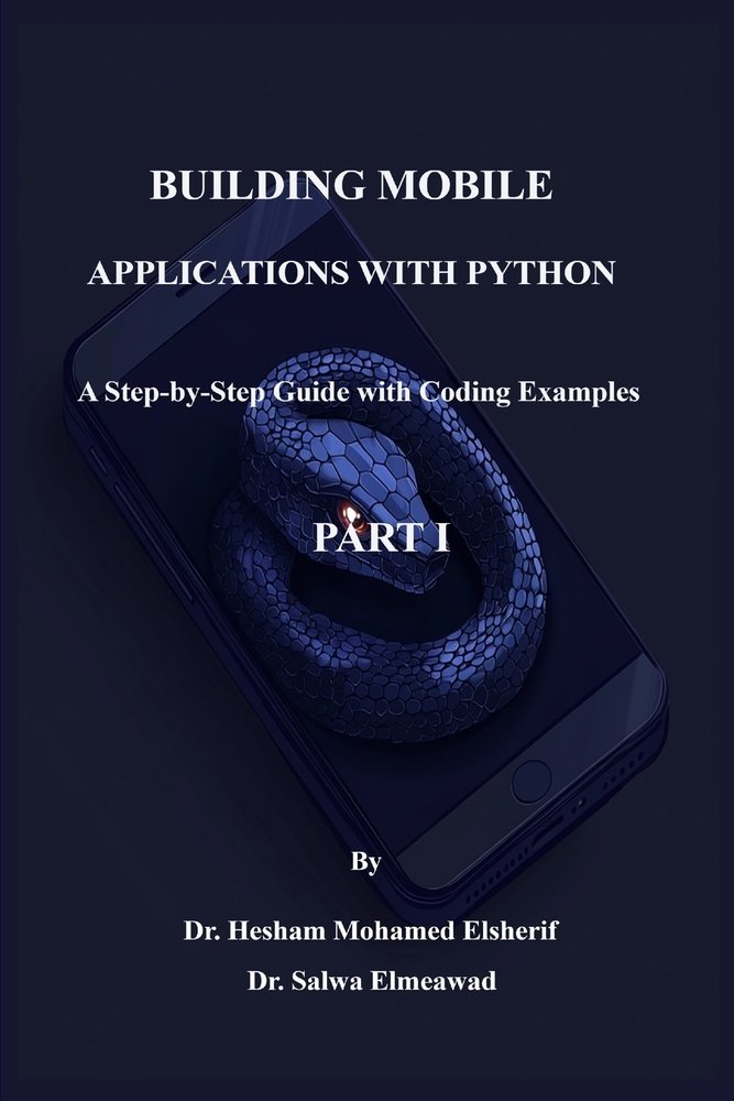 Building Mobile Applications with Python - PART I a book by Hesham ...