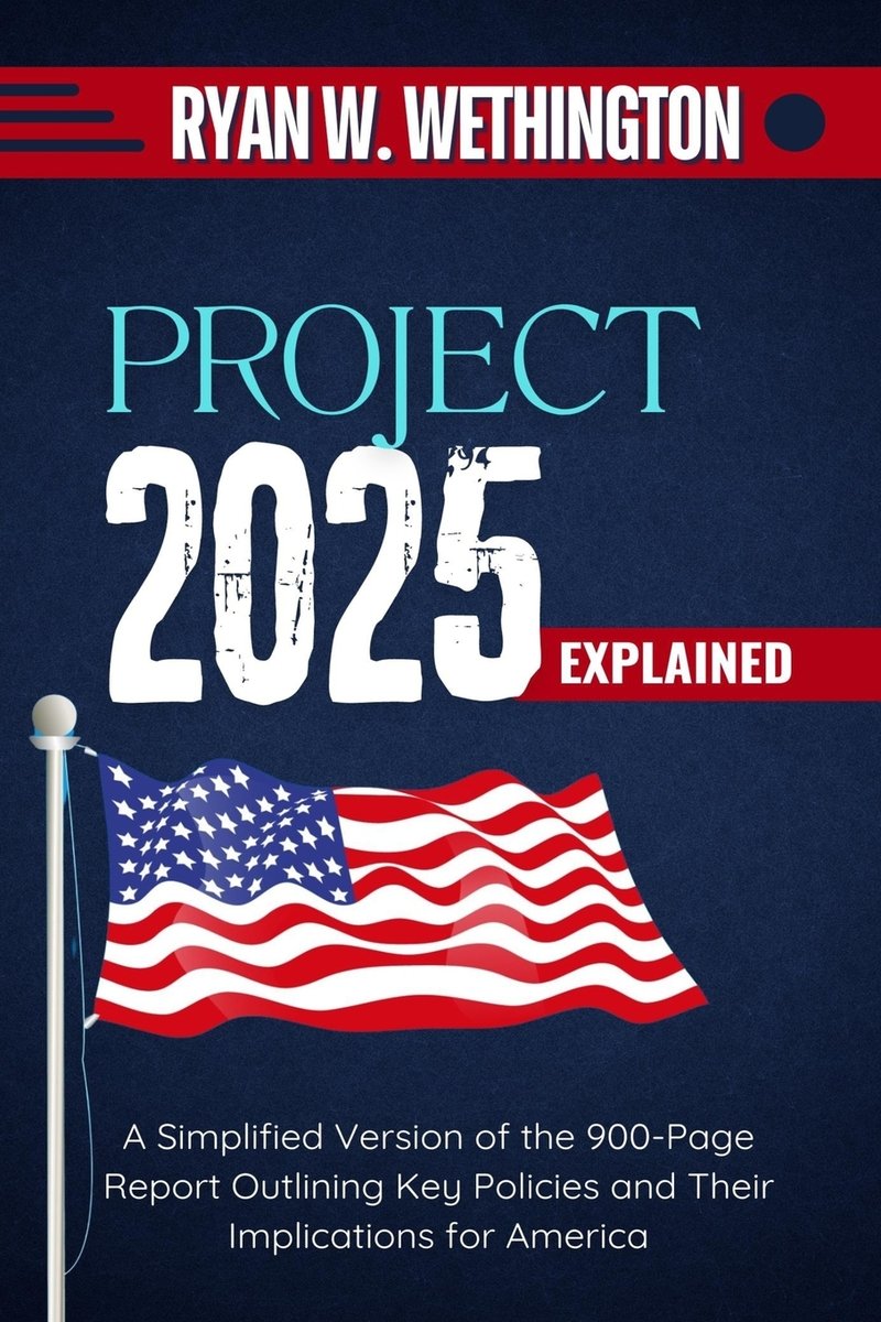 Project 2025 Explained a book by Ryan W Wethington - Bookshop.org US