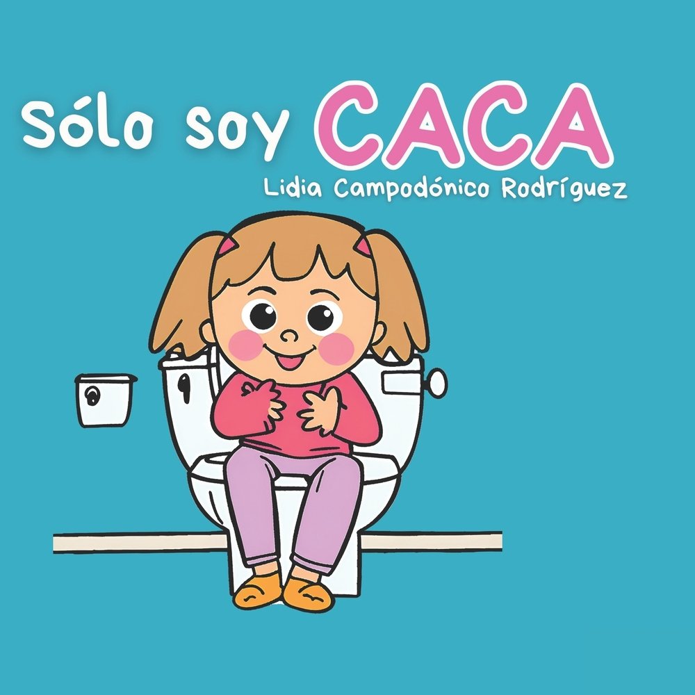 Sólo soy CACA a book by Lidia Campodónico Rodríguez - Bookshop.org US