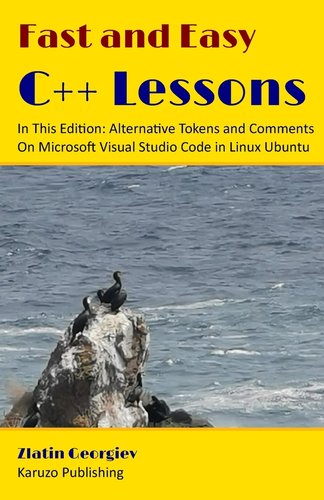 Fast and Easy C++ Lessons In This Edition: Alternative Tokens and ...