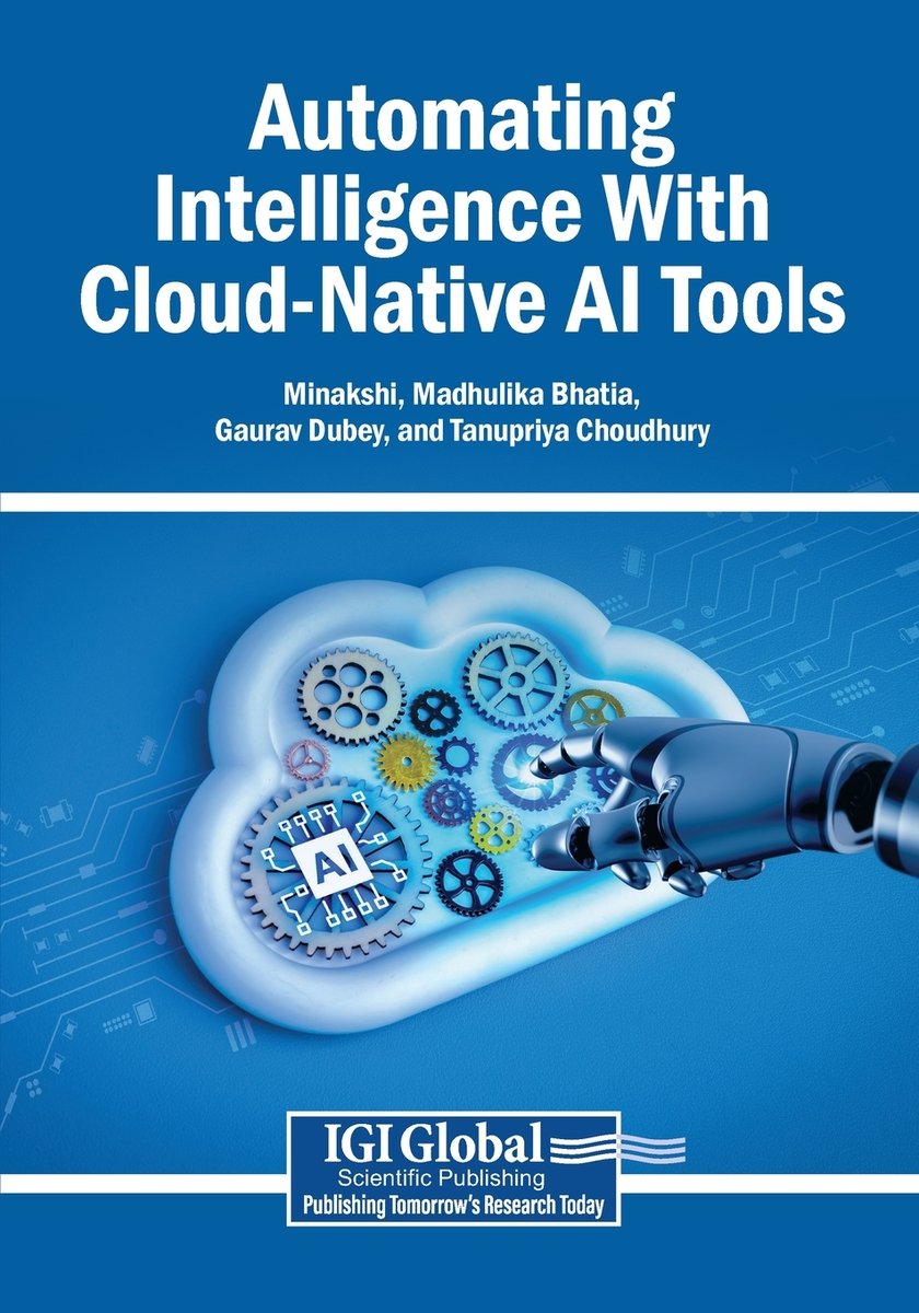 Automating Intelligence With Cloud-Native AI Tools a book by Minakshi ...