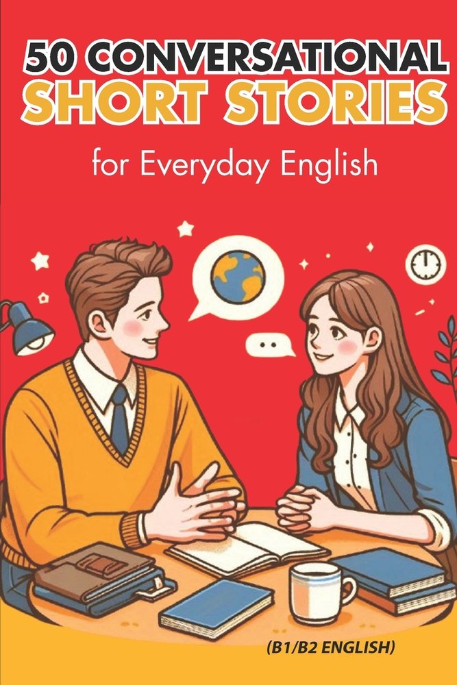 50-conversational-short-stories-for-everyday-english-b1-b2-english-a