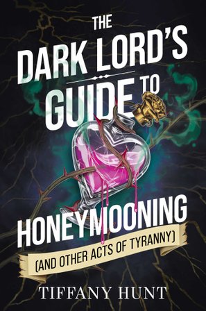The Dark Lord's Guide to Honeymooning (and Other Acts of Tyranny) bookcover