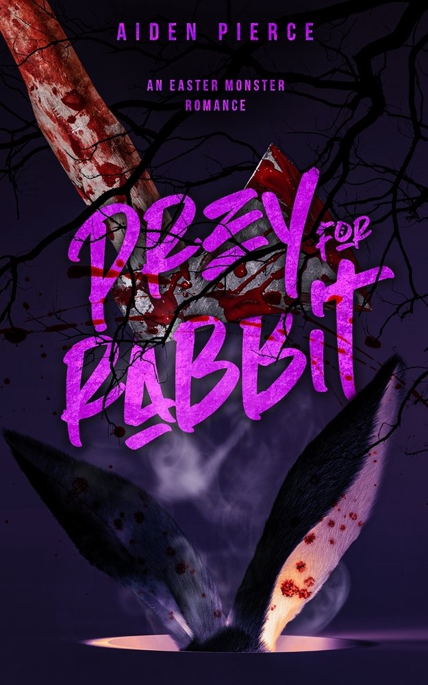 A book cover of Prey for Rabbit by Aiden Pierce. At the bottom of the cover is bloodied bunny ears, with a bloody axe hanging over it.