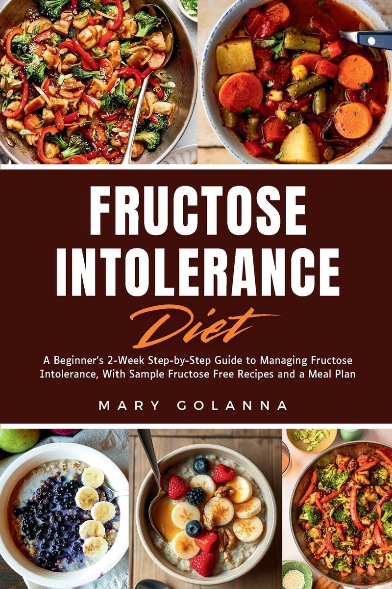 Fructose Intolerance Diet a book by Mary Golanna - Bookshop.org US