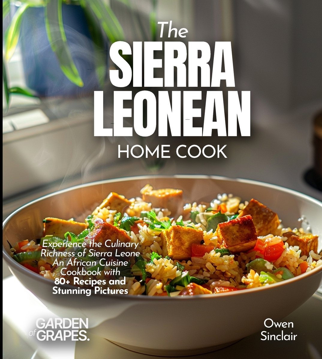 The Sierra Leonean Home Cook a book by Alexande Knight - Bookshop.org US