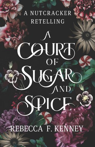 A Court of Sugar and Spice with a black background with colorful flowers and peppermints.