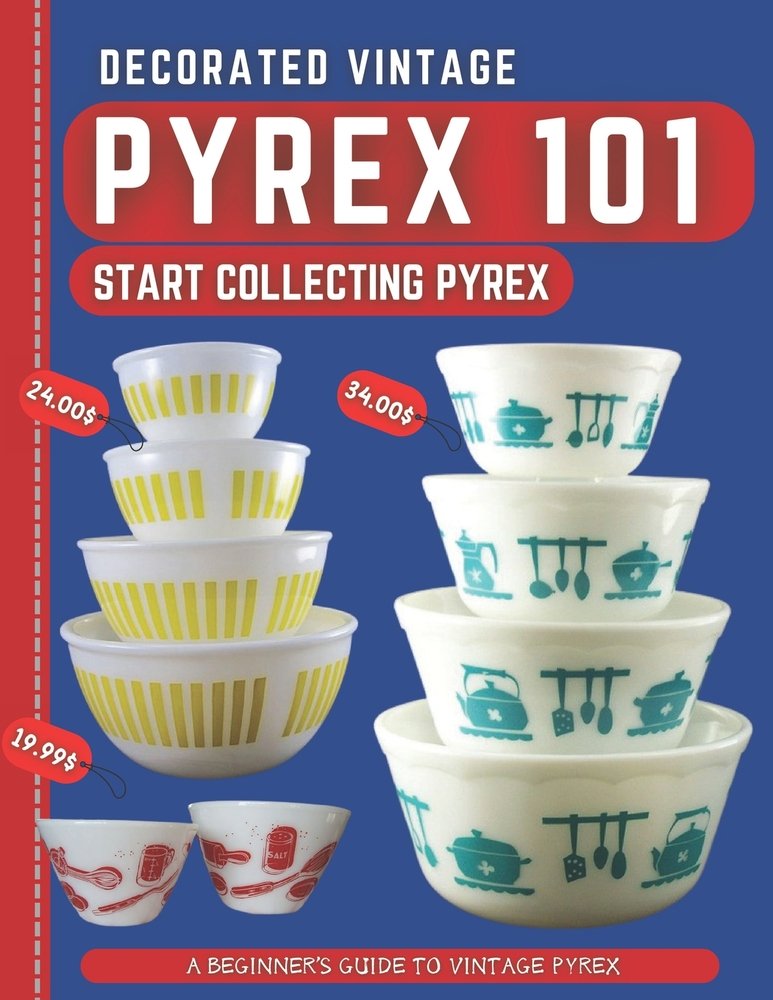 Decorated Vintage Pyrex 101 a book by Harris Dr Stones - Bookshop.org US