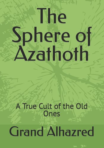 The Sphere of Azathoth: A True Cult of the Old Ones a book by David ...