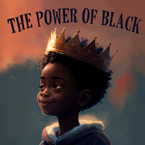 The Power of Black by Tex Stanly book cover, showing a young boy with a crown on his head.