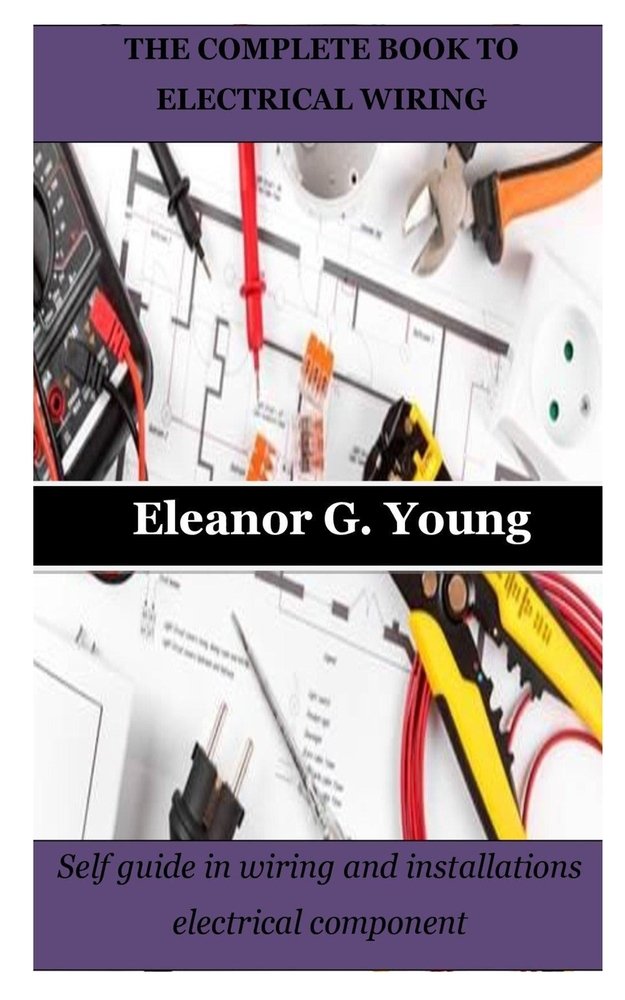 The Complete Book to Electrical Wiring a book by Eleanor G Young ...