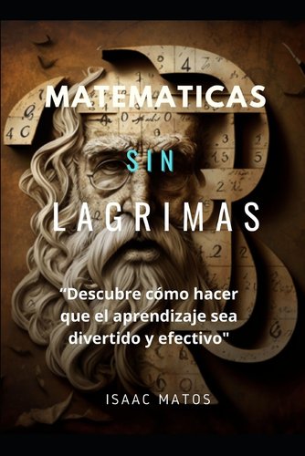 Matematicas Sin Lagrimas: Descubre cómo hacer que el aprendizaje sea ...