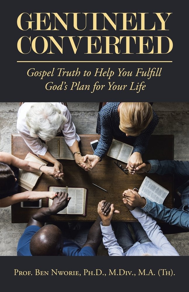 Genuinely Converted a book by Prof Ben Nworie Ph D M DIV - Bookshop.org US