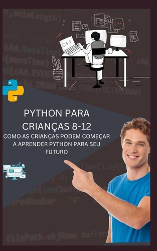 Python Para Crianças 8-12 Como as Crianças Podem Começar a Aprender ...