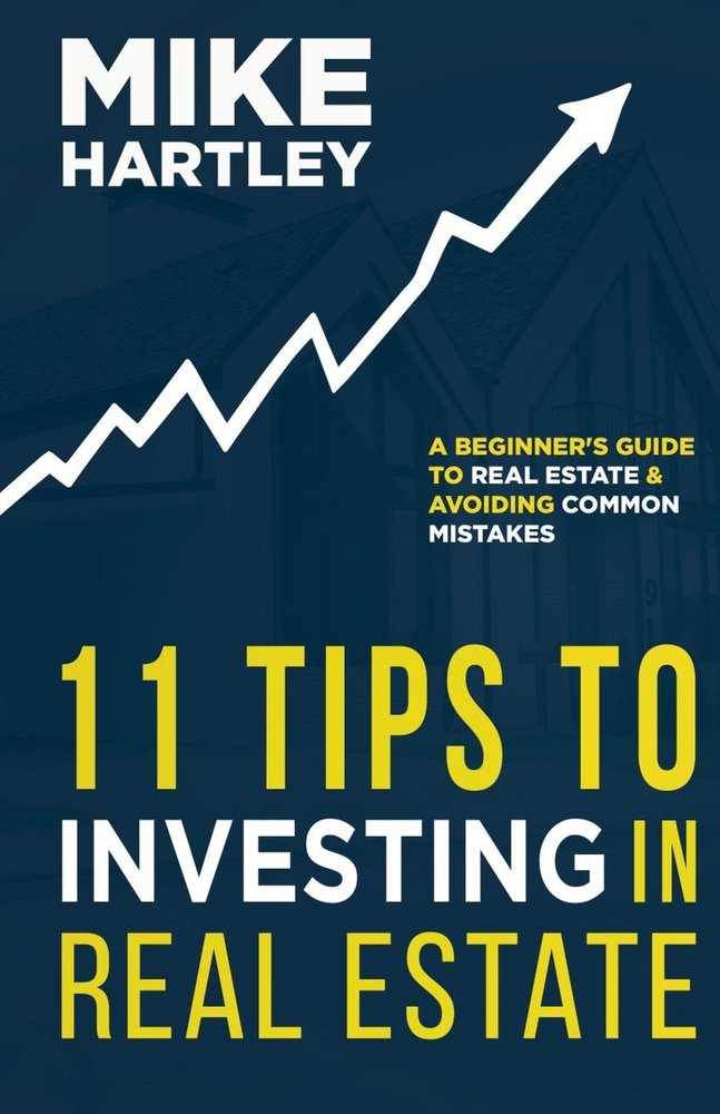 11 Tips to Investing in Real Estate a book by Mike Hartley - Bookshop ...