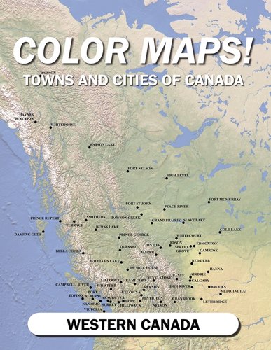 Color Maps! Towns and Cities of Canada: Western Canada a book by Jason ...