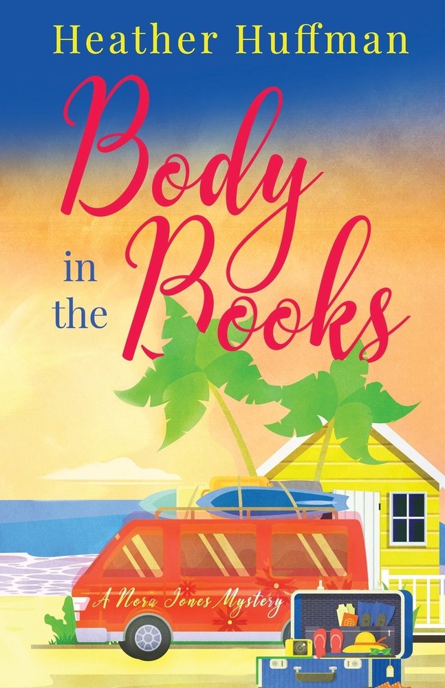 Cover of "Body in the Books" by Heather Huffman. A red van is in front of a yellow cottage right on the shore of the ocean.