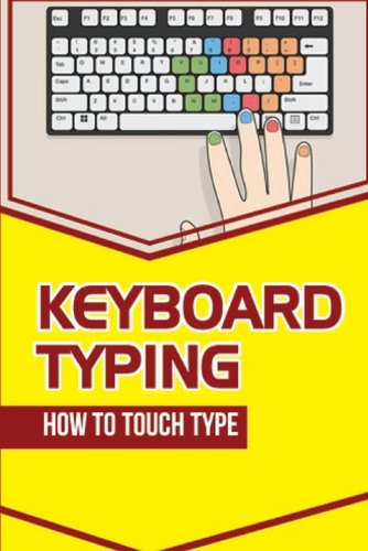 Type Touch Tips Keyboard Typing: How To Touch Type: Typing Guide a book by Chance Aricas