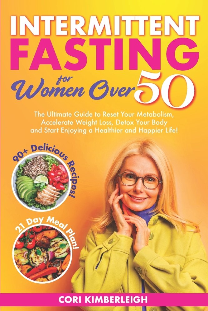 Intermittent Fasting Diet For Women Over 50 a book by Cori Kimberleigh ...