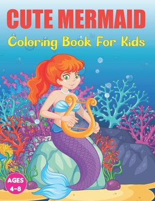 Cute Mermaid Coloring Book for Kids: A Unique Coloring Pages With ...