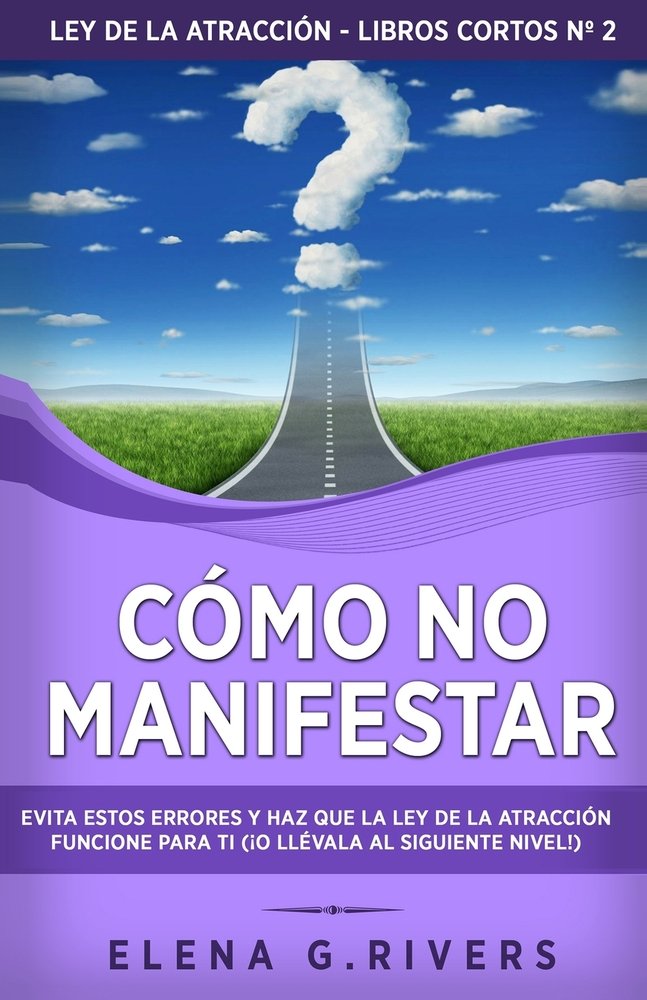 Cómo no manifestar a book by Elena G Rivers - Bookshop.org US