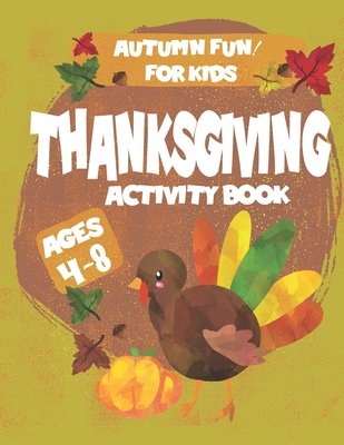 Colorz Assignment Book Thanksgiving Activity Book Autumn Fun for Kids Ages 4-8: Fun Learning ...