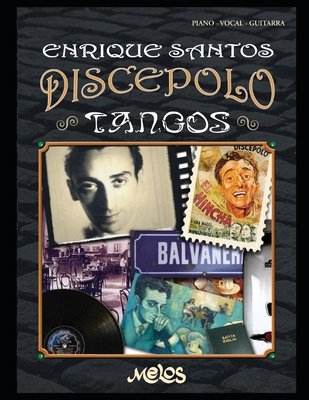 Tangos: Enrique Santos Discépolo a book by Francisco García Jiménez, Luis  César Amadori, and Enrique Santos Discépolo