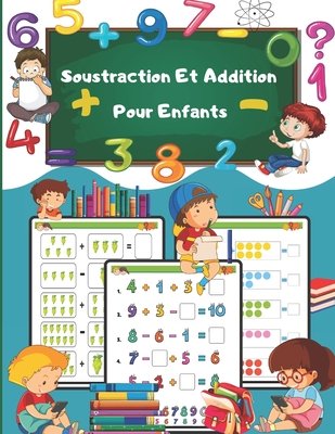 Additions et Soustractions pour enfants: CAHIER DE CALCUL GS CP CE1 ...