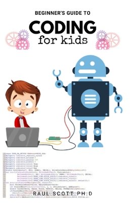 Beginner's Guide to Coding for Kids: Easy Kids Guide To Learn How To ...