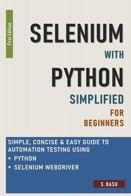 Selenium with Python Simplified For Beginners - Simple, Concise & Easy ...