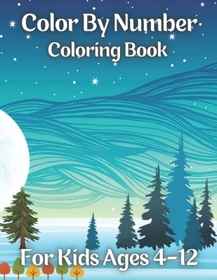 Color By Number Coloring Book For Kids Ages 4-12: 50 easy relaxing ...