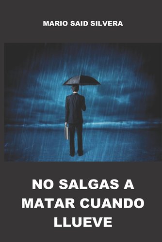No Salgas a Matar Cuando Llueve a book by Mario Said Silvera