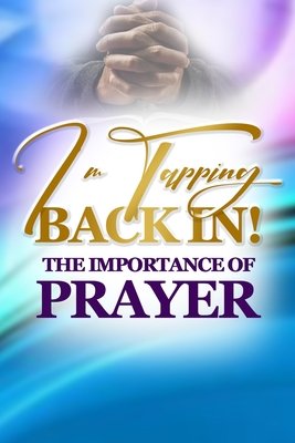 Tapping Back In I'm Tapping Back In!: The Importance Of Prayer a book by Chavon Thomas ...
