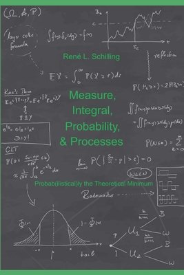 Measure, Integral, Probability & Processes: A concise introduction to ...