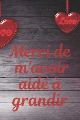 Carnet 'Merci De M'avoir Aidé à Grandir' - Cadeau Remerciement Pour Maîtresse, ATSEM, Nounou