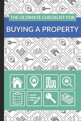 The Ultimate Checklist for Buying a Property: First Time Home Buyers ...