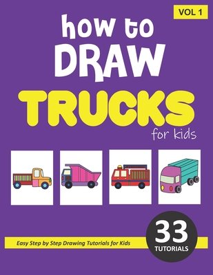 How to Draw Trucks for Kids - Volume 1 a book by Sonia Rai