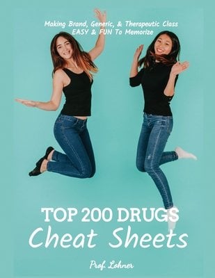 Top 200 Drugs Cheat Sheets: The Cheat Codes to Memorizing the Top 200 Drugs a book by Lohner Mba ...