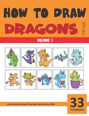 How to Draw Dragons for Kids - Volume 1 a book by Sonia Rai