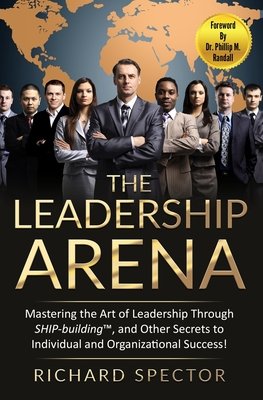 The Leadership Arena a book by Richard Spector - Bookshop.org US