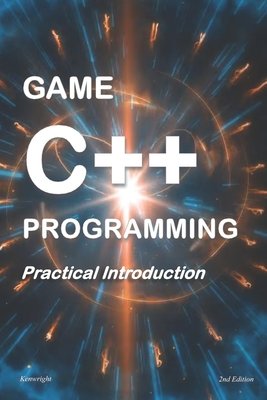 Game C++ Programming: A Practical Introduction a book by Kenwright