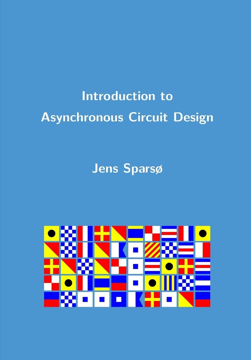 Introduction to Asynchronous Circuit Design a book by Jens Sparsø ...