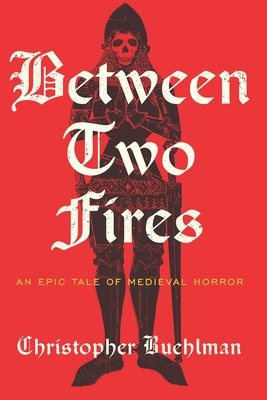 A red background with a skeleton in the center wearing black armor. The books title, "Between Two Fires" in an old style font is in front of the skeleton.