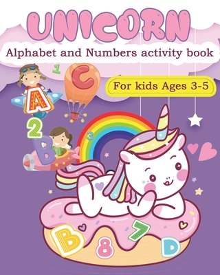 Unicorn Alphabet and numbers activity book for kids Ages 3-5: Coloring ...