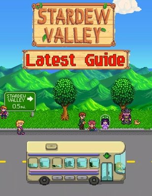 Stardew Valley LATEST GUIDE a book by Cristina Espinoza - Bookshop.org US
