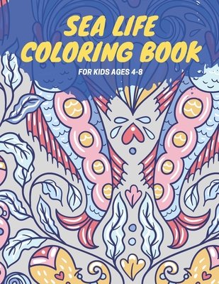 Sea life Coloring Book for kids ages 4-8: Stress Relieving Coloring ...